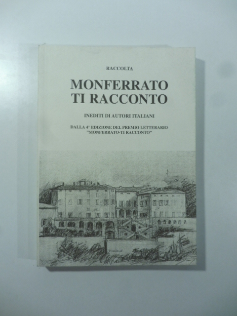 Monferrato ti racconto. Inediti di autori italiani